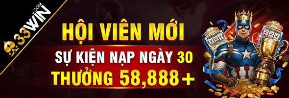Khuyến Mãi Hội Viên Mới 33WIN: Nhận Thưởng Lên Đến 58,888 Điểm Sau 30 Ngày Nạp Tích Lũy