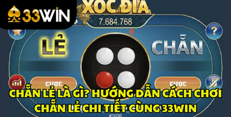 Chẵn Lẻ Là Gì? Cách Chơi Và Cách Tính Chẵn Lẻ Chi Tiết | 33WIN